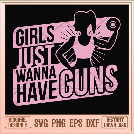 Girl just wanna have guns svg, girl svg, funny svg