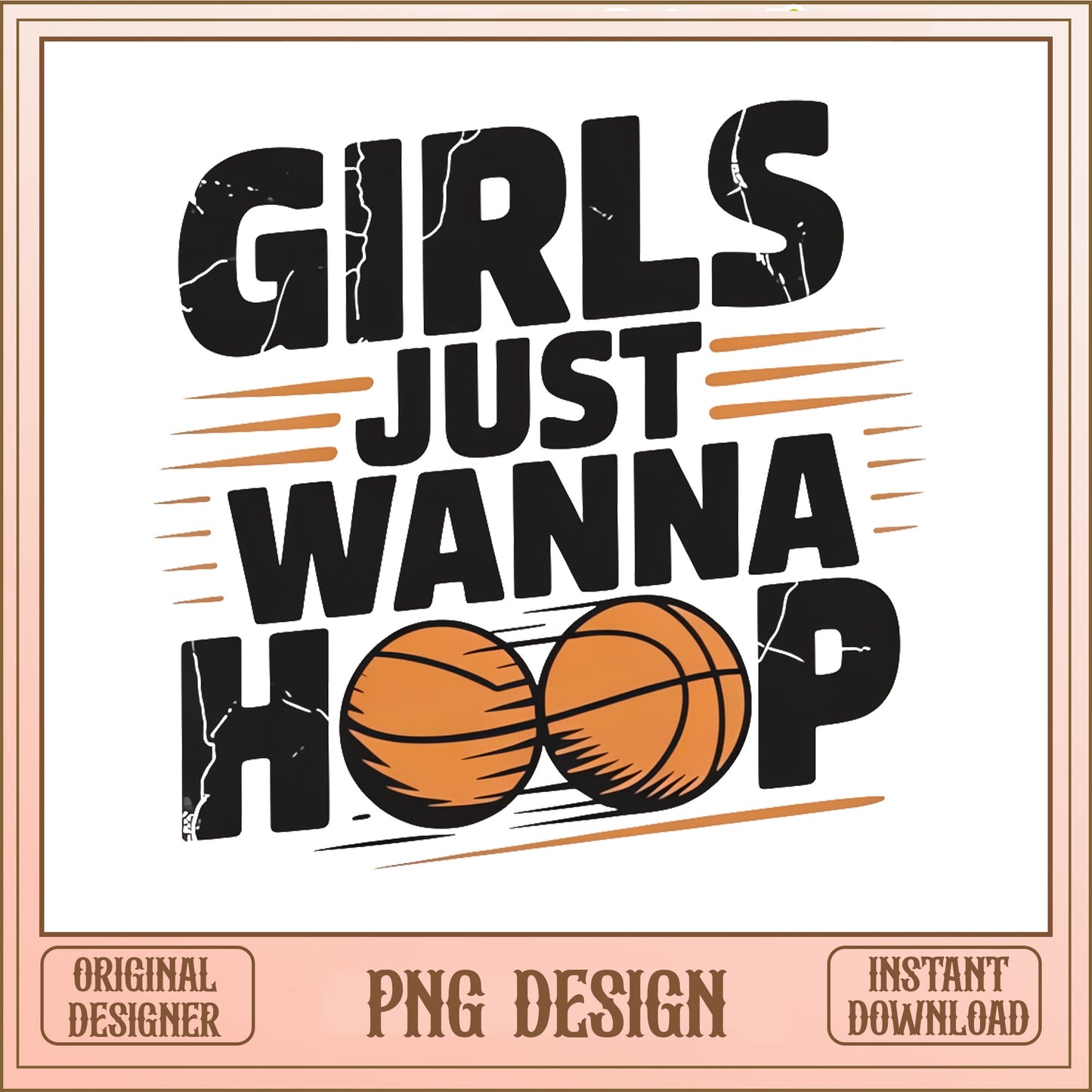 Girls Just Wanna Hoop PNG, Girls Basketball PNG, Basketball PNG