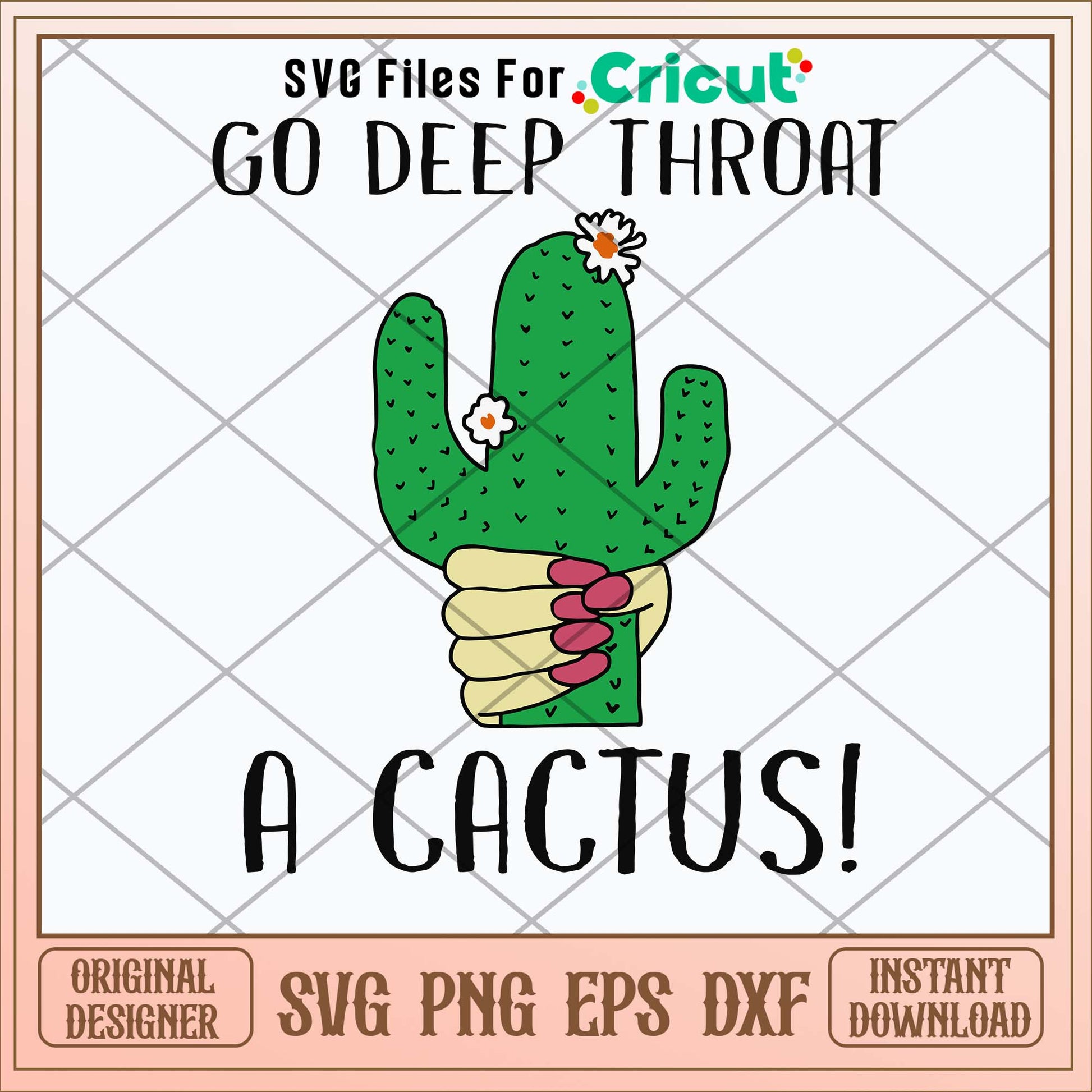 Go Deep Throat A Cactus Svg