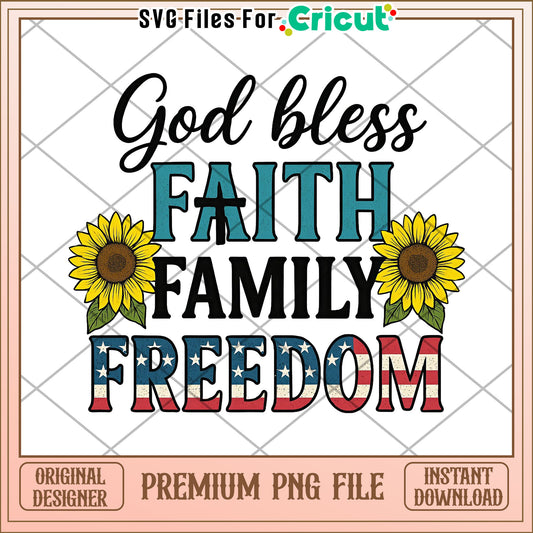 God Bless Faith Family Freedom PNG