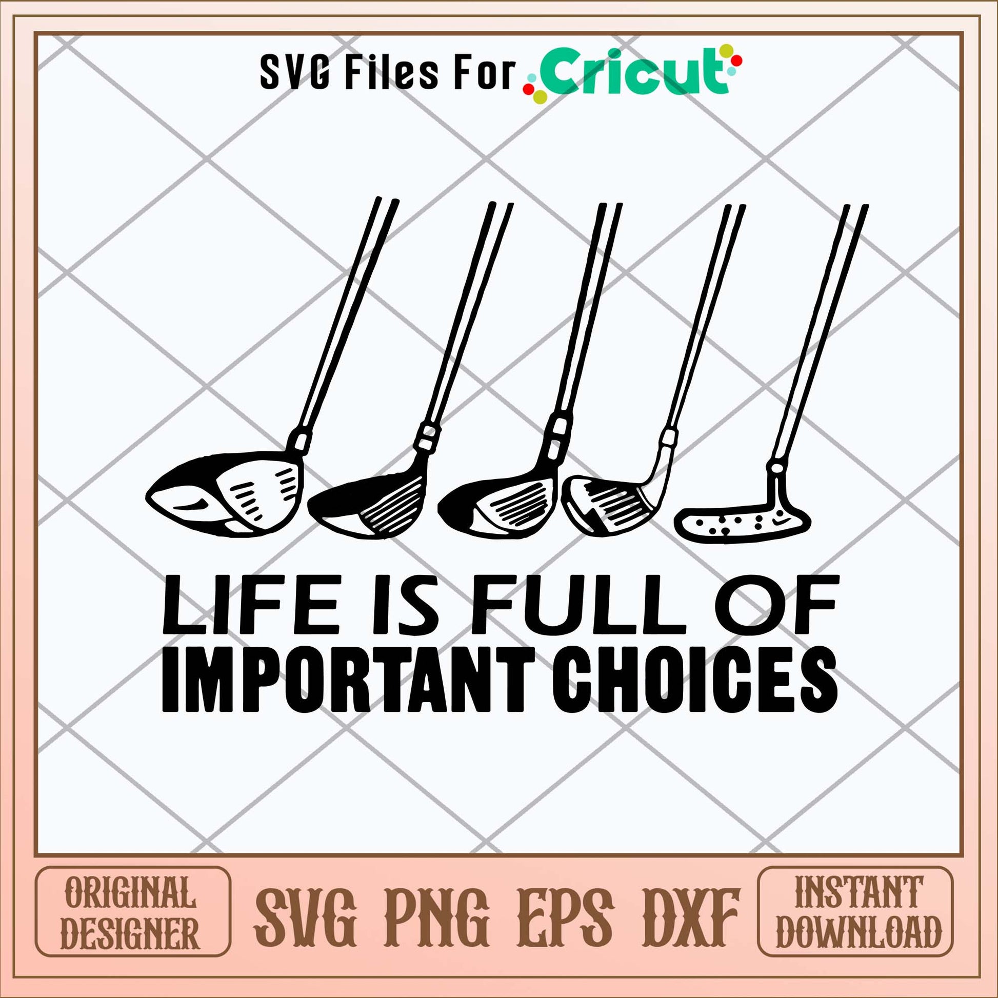 Golf Life Is Full Of Important Choices Svg