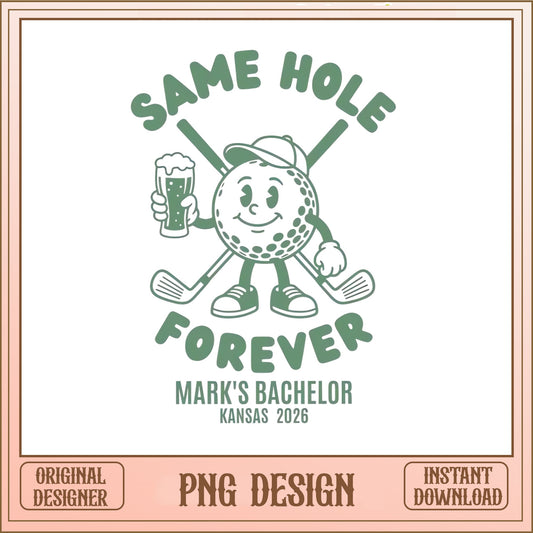 Golf Bachelor Party PNG, Same Hole Forever Retro Golf PNG, Bachelor PNG