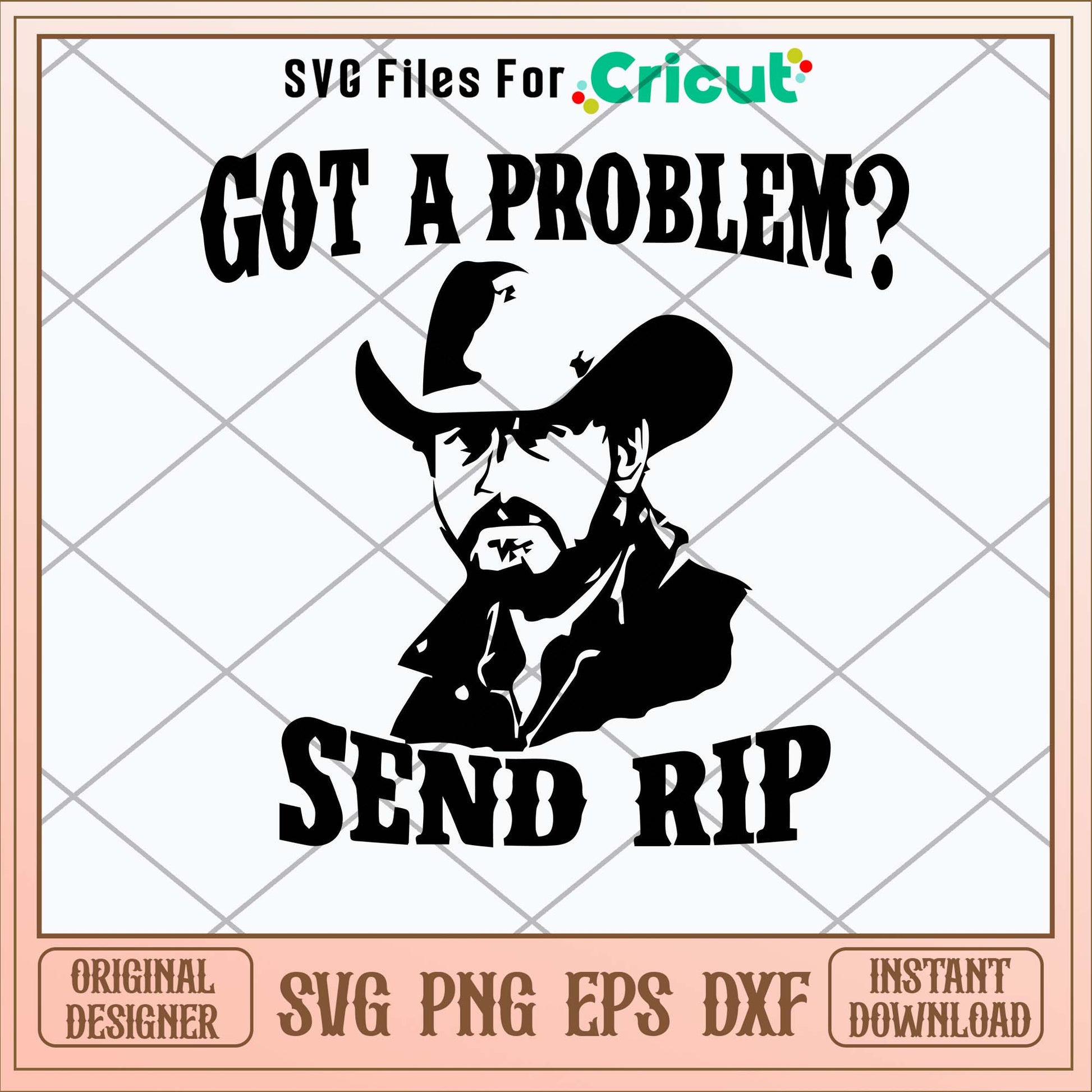 Got A Problem Send Rip Svg