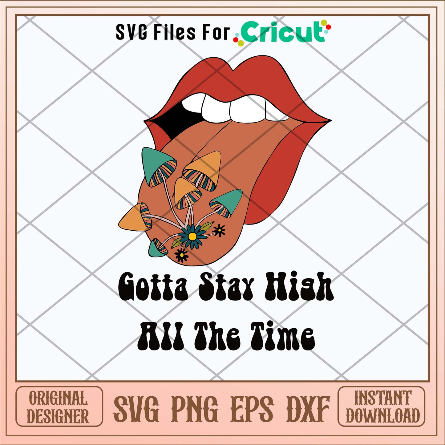 Gotta Stay High All the Time Mushrooms Svg