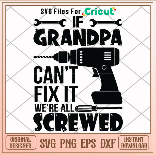Grandpa can not fix it we are all screwed svg, Grandpa svg, other svg