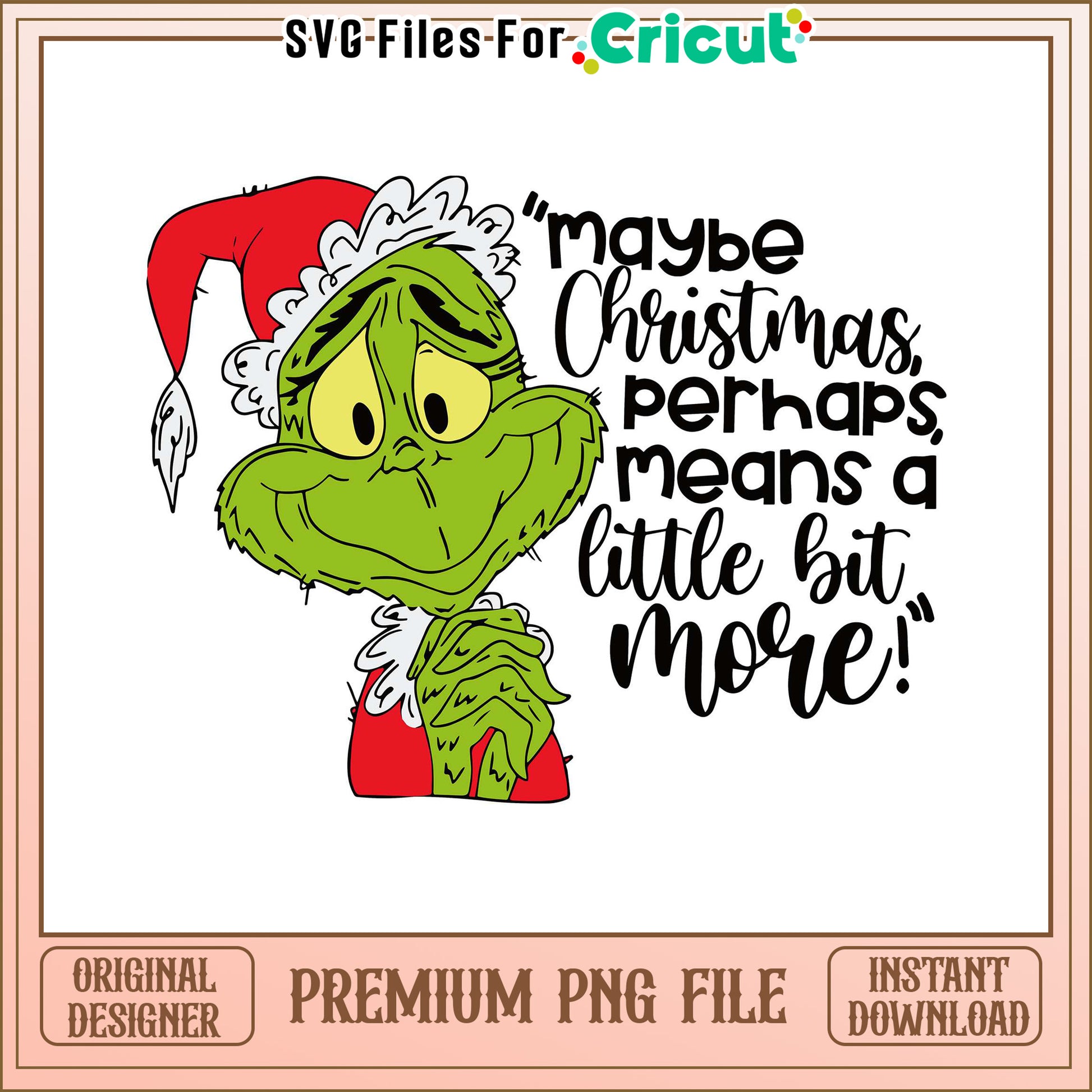 Grinch Christmas Quote PNG File, perfect for holiday crafts and gifts