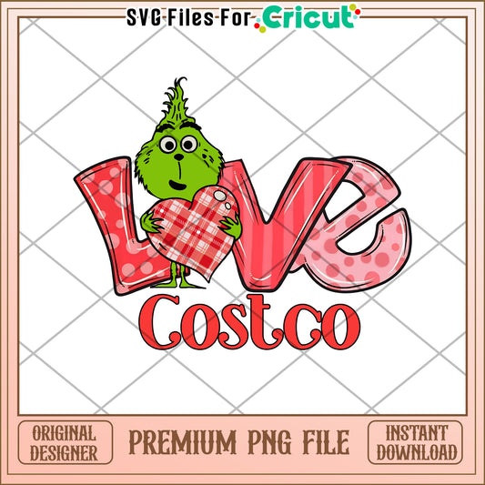 Grinch Costco Love PNG Valentines Day