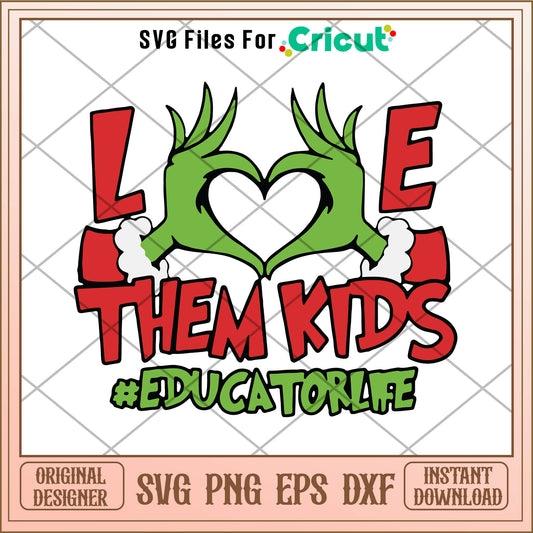 Grinch Hand Love Them Kids Educator Svg grinch hands heart​ svg