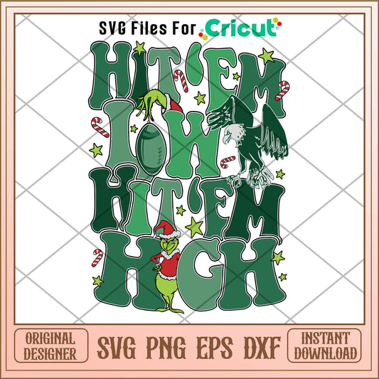 Grinch Hit Em Low Hit Em High SVG , green vibes​ svg