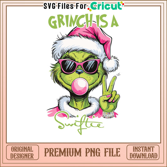 Grinch Is A Swiftie PNG File, Perfect For Holiday Crafts And Gifts