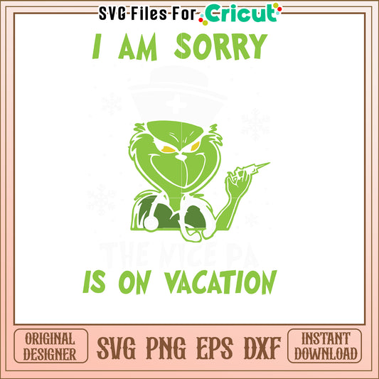 Grinch Nurse SVG  Sorry, Nice PA is on Vacation