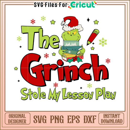 Grinch Stole My Lesson Plan SVG