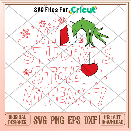Grinch Teacher My Students Stole My Heart SVG, the grinch hands​​ svg