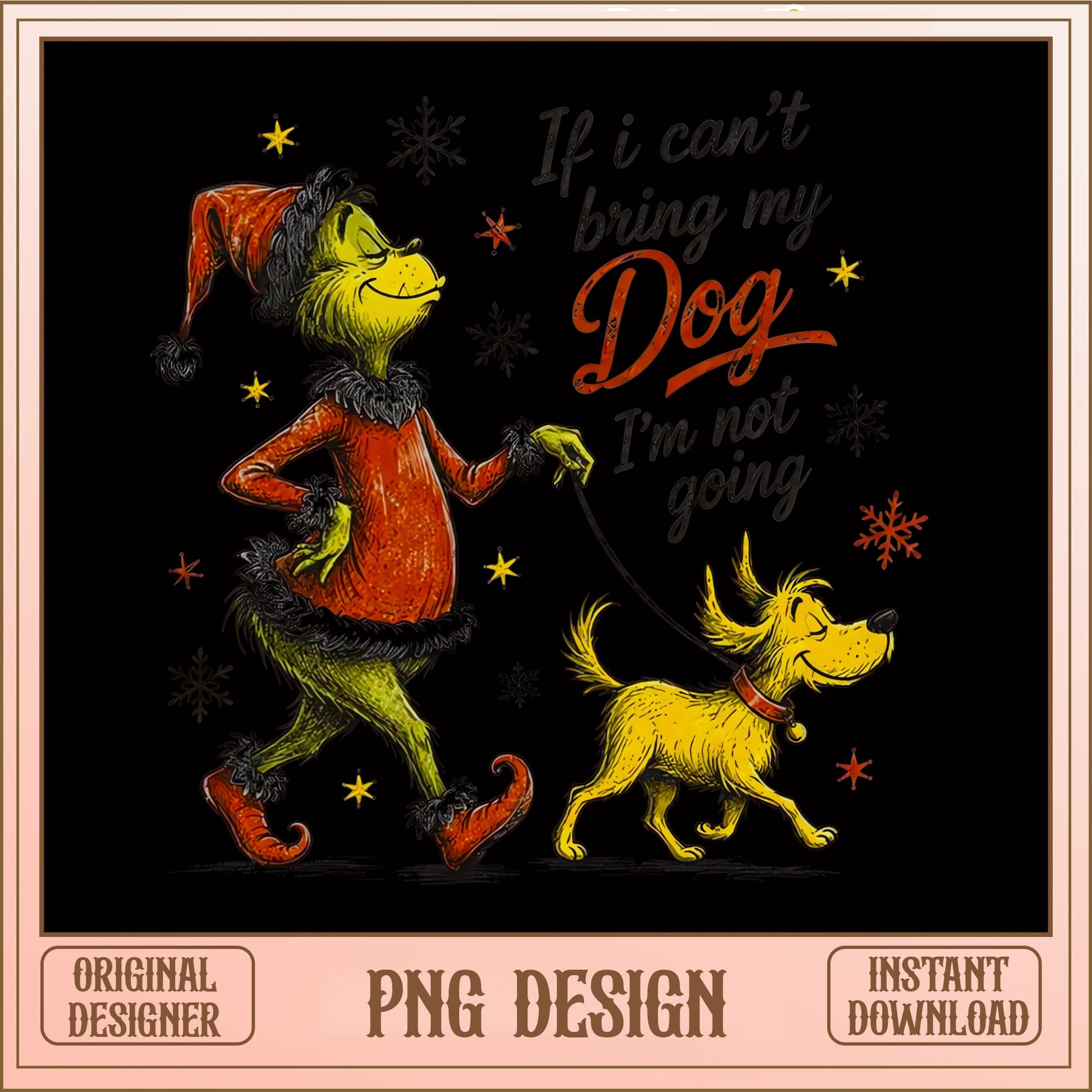 Grinch And Dog Christmas PNG, If I Cant Bring My Dog PNG, Funny Christmas PNG
