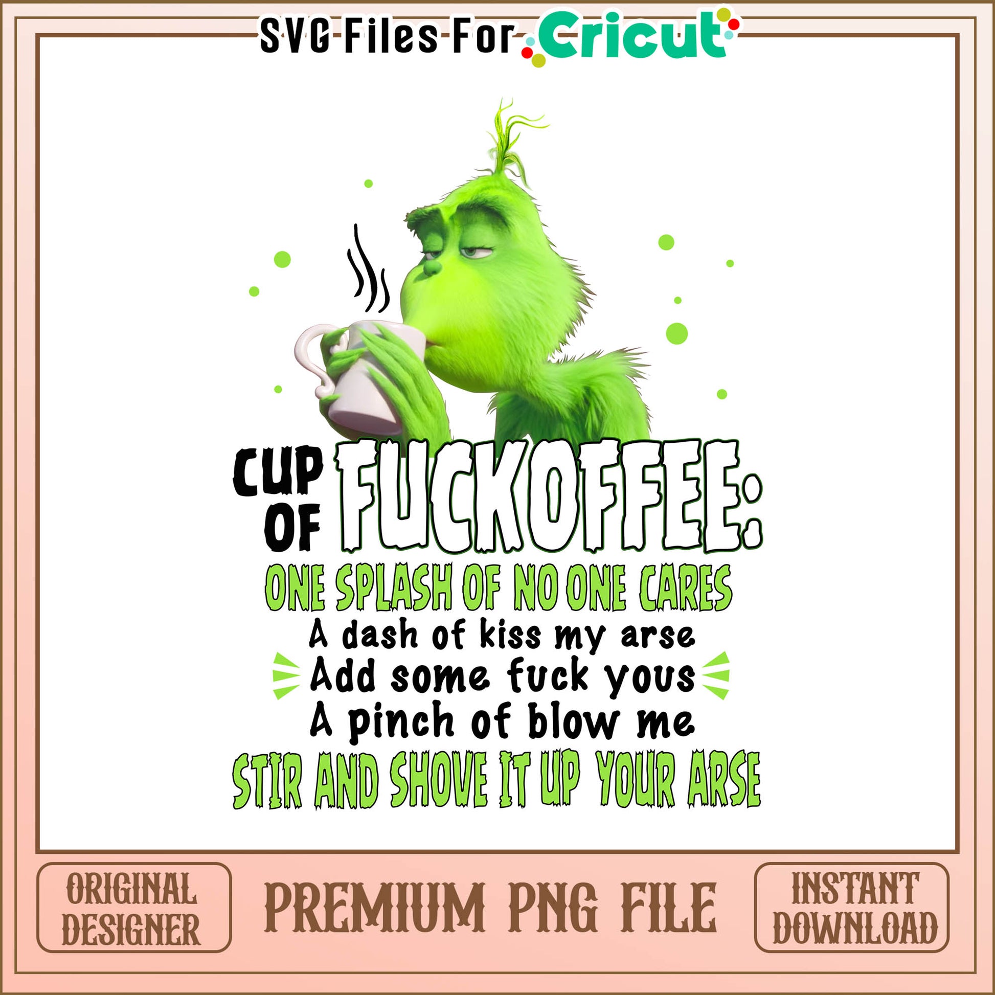 Grinch cup of fuck coffee png, grinch drinking coffee png