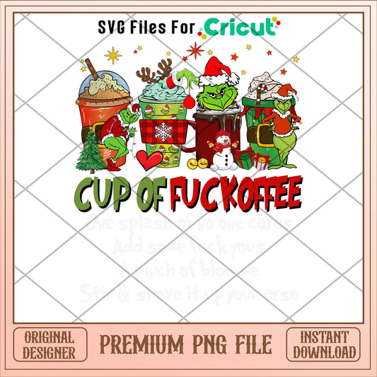Grinch cup of fuck coffee png, grinch png, christmas png