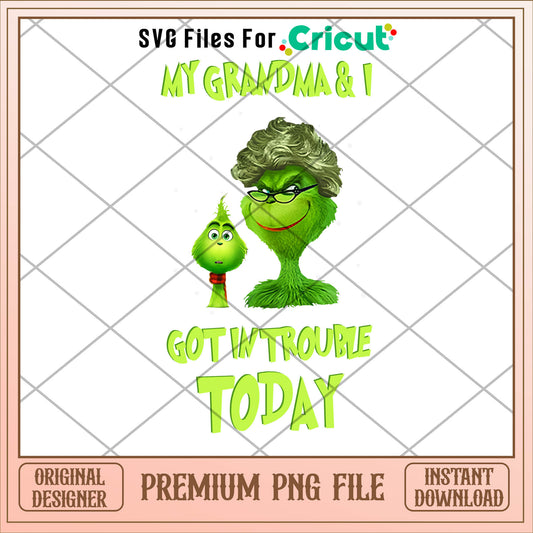 Grinch my grandma and I png, grinch png, christmas png