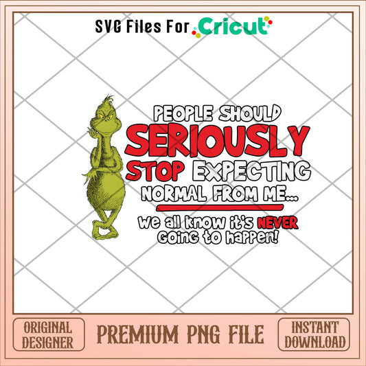 Grinch people should seriously png, grinch png, christmas png