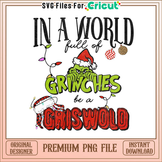 Grinches be a griswold png, the grinch png, grinch​ png