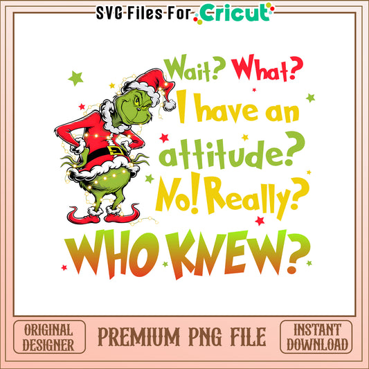 Grinch have an attitude christmas png, grinch movie disney​ png