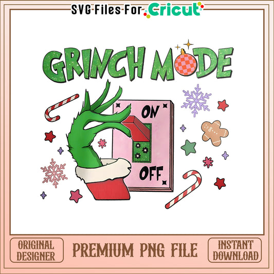 Grinch mode on or off svg, free grinch svg​, christmas grinch​ svg