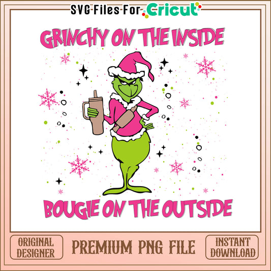 Grinchy on the inside pink png, grinch bougie on the outside pink png​