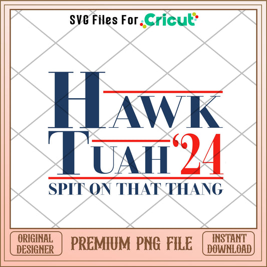 Hawk tuah 24 spit on png