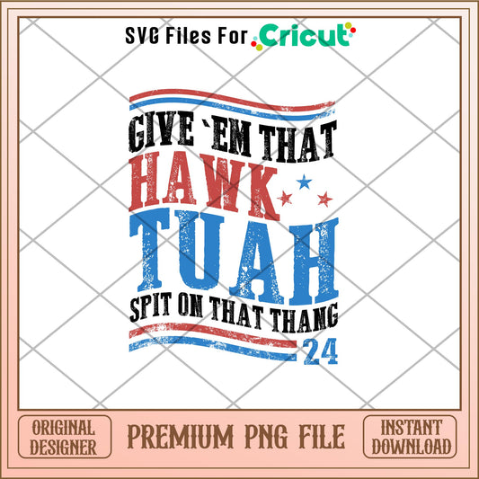 Spit on that thing Hawk tuah png