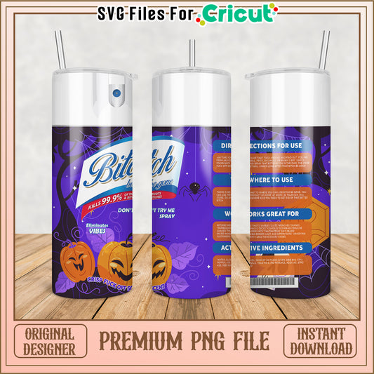 Halloween Bitch Be Gone PNG Sublimation