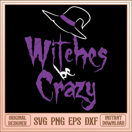 Halloween Witches be crazy svg, Disney characters svg, digital download