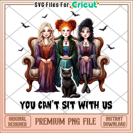 Halloween design you cant sit with us png, happy halloween​ png, funny quotes png
