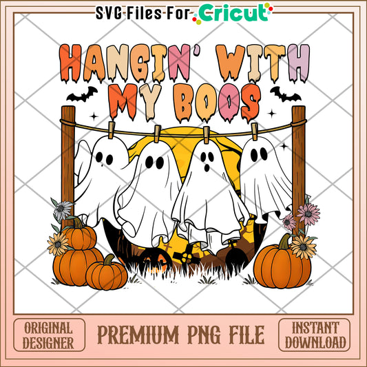 Hangin with my boos design png, trick or treat  png, halloween quotes png