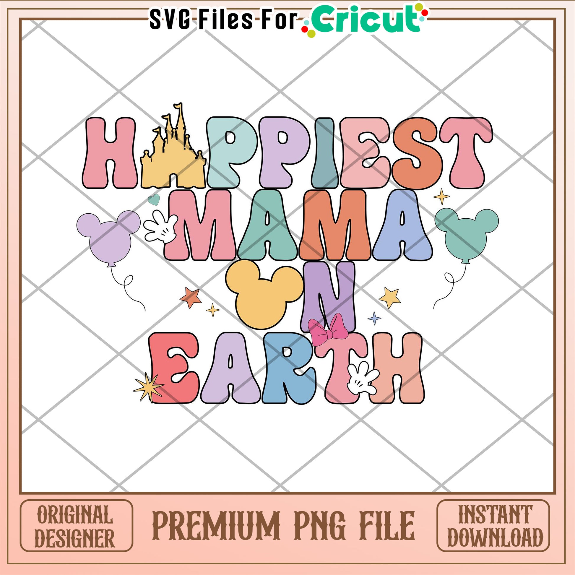 Happiest Mama on Earth PNG Design for Cricut Instant Download