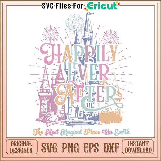 Happily Ever After Disney Castle SVG