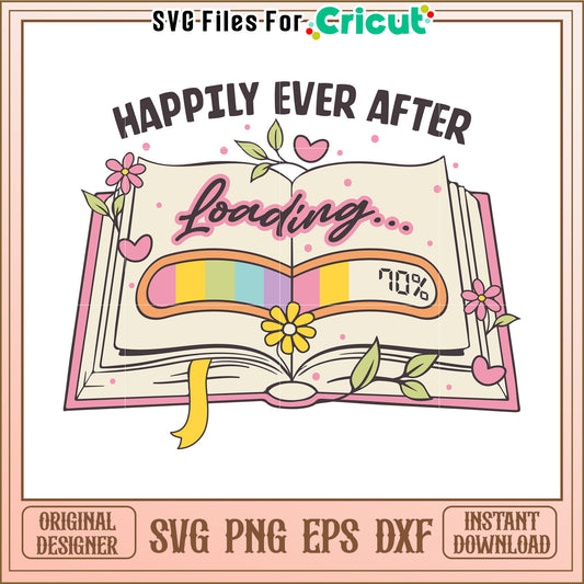 Happily Ever After Loading SVG Cut File