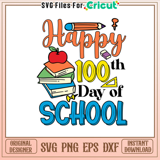 Happy 100th days of school svg, happy 100th days svg