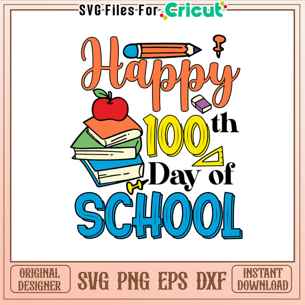 Happy 100th days of school svg, happy 100th days svg – svg files for cricut