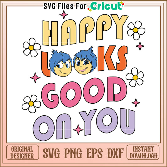 Happy Looks Good On You SVG Cut File