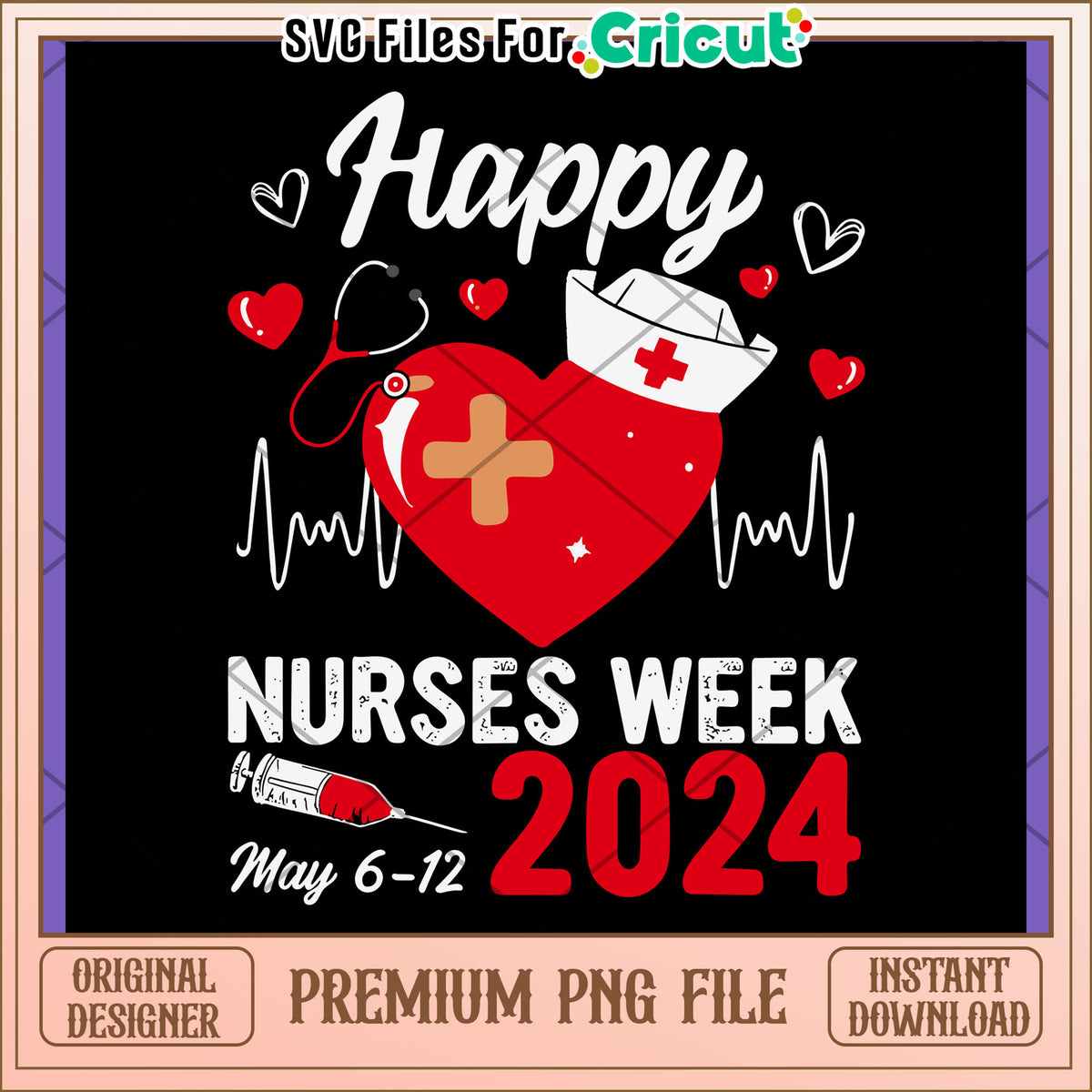 Happy Nurses Week 2024 PNG Design – svg files for cricut