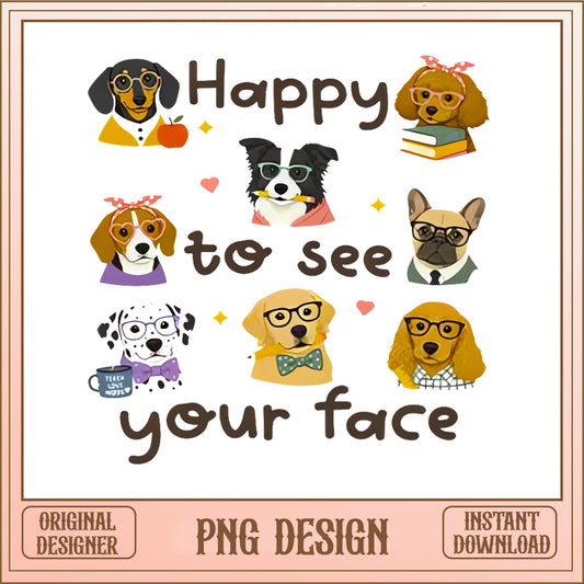 Happy To See Your Face Dog Teacher PNG, Cute Dog PNG, Teacher PNG