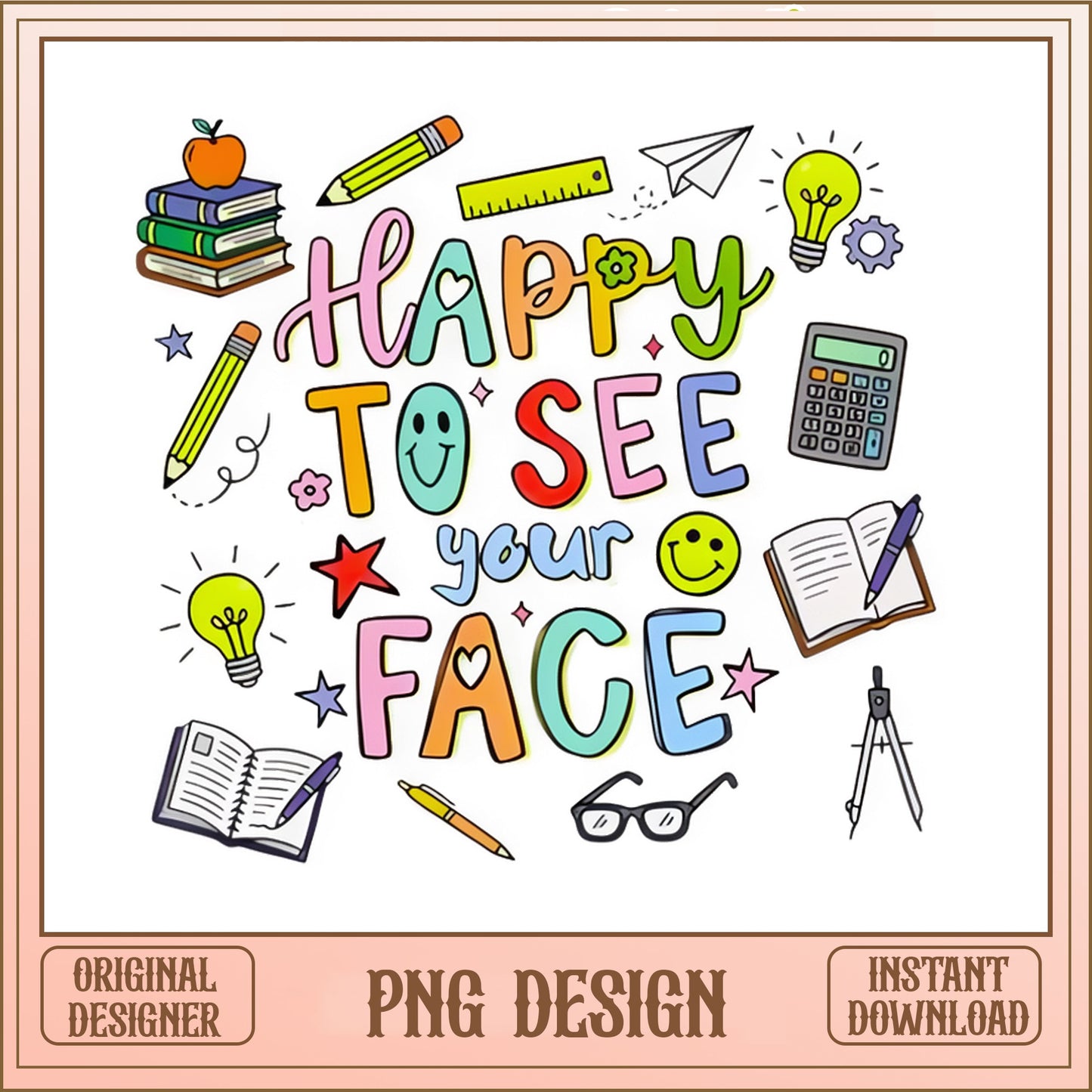 Happy To See Your Face PNG, Back To School PNG, Teacher PNG