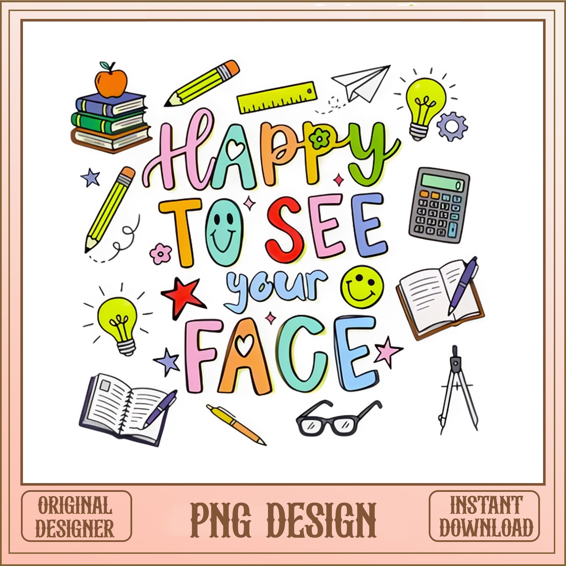 Happy To See Your Face PNG, Back To School PNG, Teacher PNG