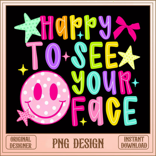 Happy To See Your Face PNG, Smiley Face Teacher PNG, Back To School PNG