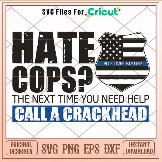 Hate cops call the crackhead svg, crackhead svg, other svg