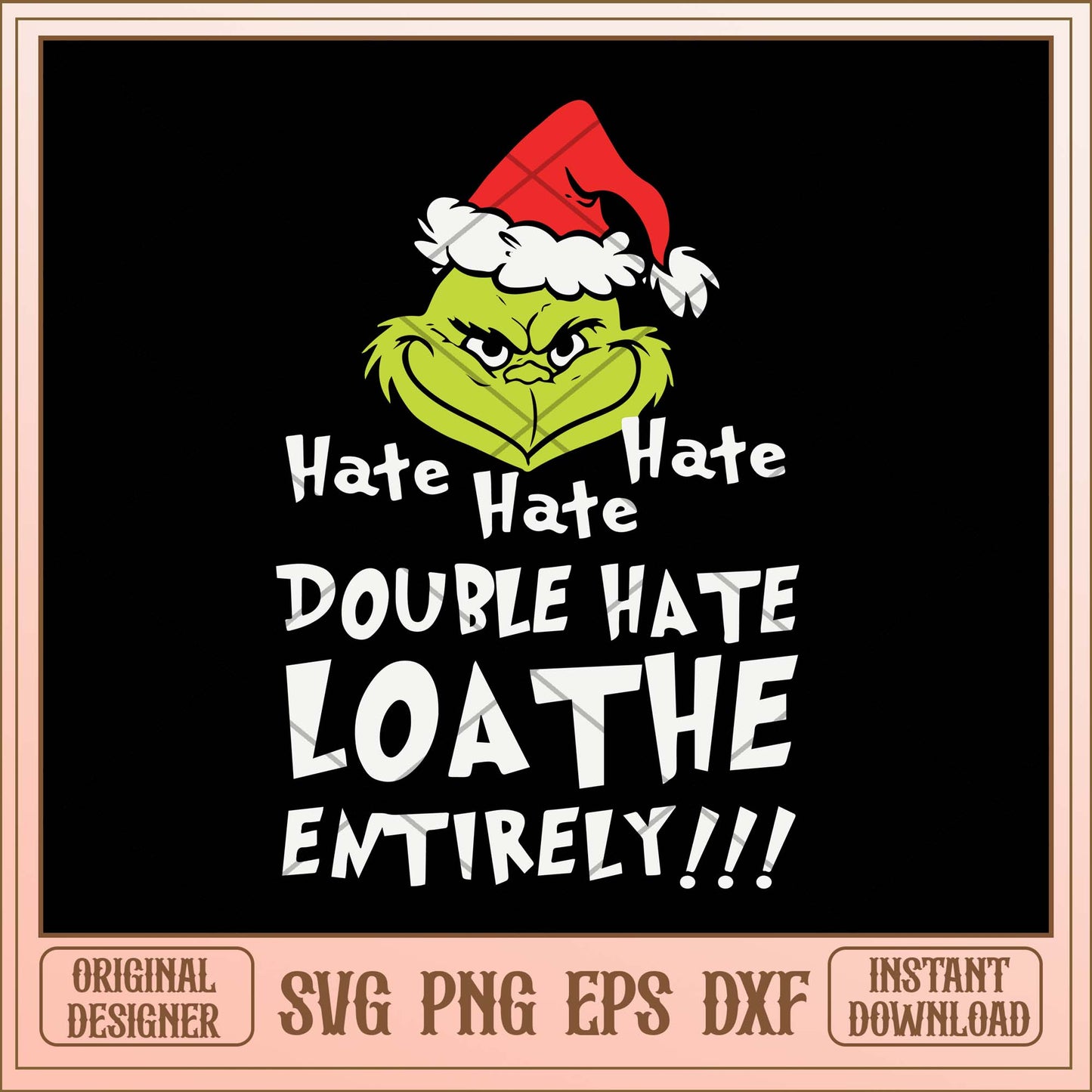 Hate hate hate double hate loathe entirety svg, Grinch head hate svg bundle