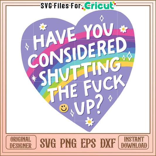 Have you considered shutting the fuck up svg, savage comeback quote svg