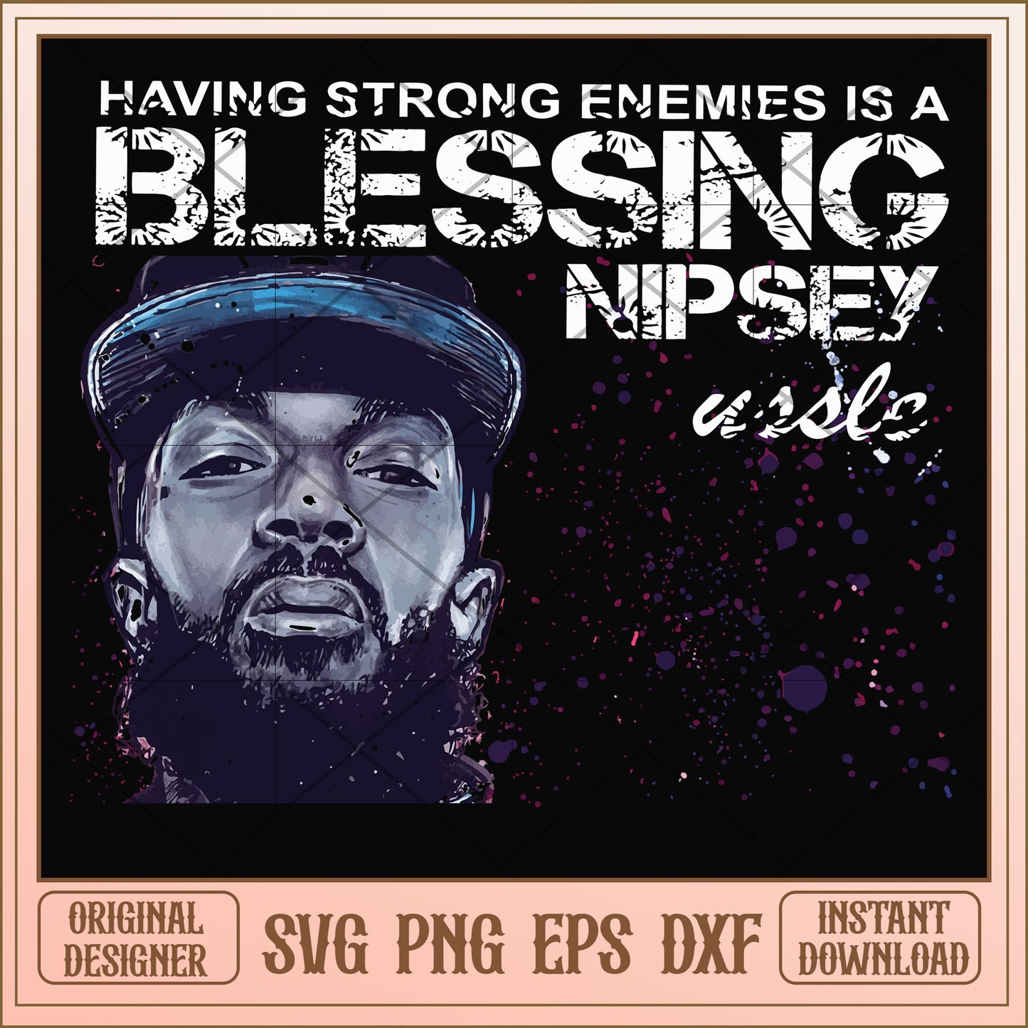 Having strong enemies is a blessing nipsey svg, strong enemies svg, funny svg
