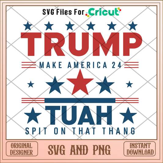 Trump make america 24 tuah SVG