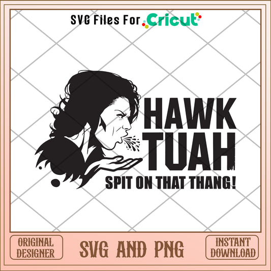 Girl hawk tuah spit on that thang SVG