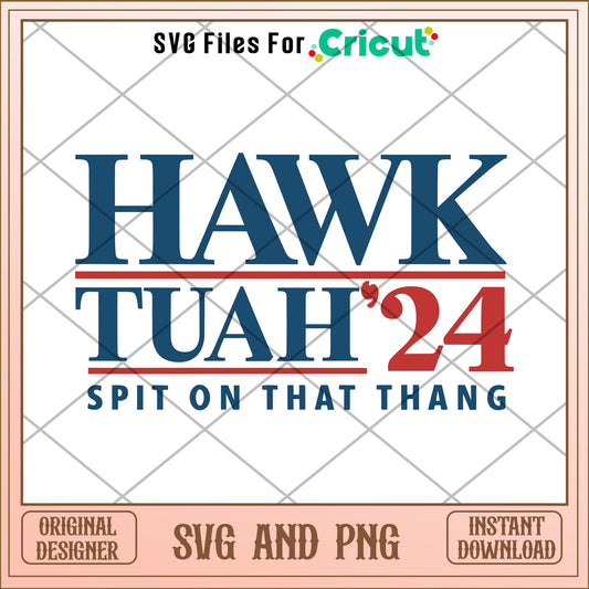 Hawk tuah '24 spit on that thang SVG